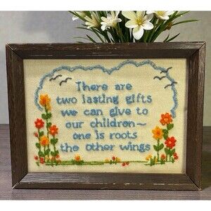 Vtg Embroidery There are Two Gifts We Give Our Children Framed Picture Wall Art